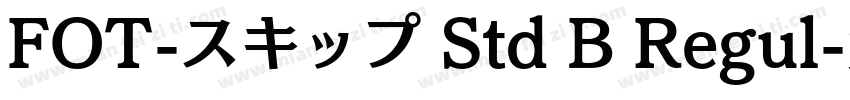 FOT-スキップ Std B Regul字体转换